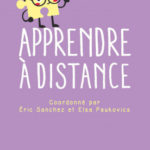 “Apprendre à distance”: sortie d’un ouvrage collectif