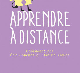 “Apprendre à distance”: sortie d’un ouvrage collectif