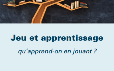 Qu’apprend-on en jouant ?
